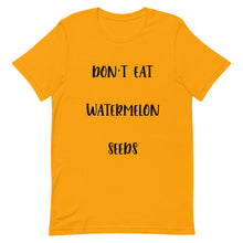 Load image into Gallery viewer, Don&#39;t Eat Watermelon Seeds T-Shirt
