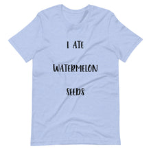 Load image into Gallery viewer, I Ate Watermelon Seeds T-Shirt
