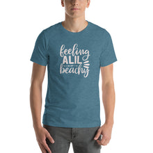 Load image into Gallery viewer, Feeling A lil Beachy - Unisex T-Shirt
