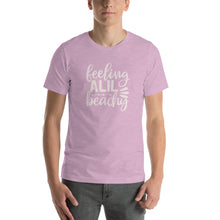 Load image into Gallery viewer, Feeling A lil Beachy - Unisex T-Shirt
