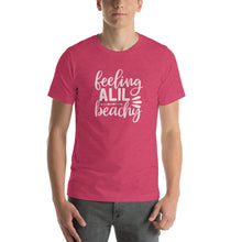 Load image into Gallery viewer, Feeling A lil Beachy - Unisex T-Shirt
