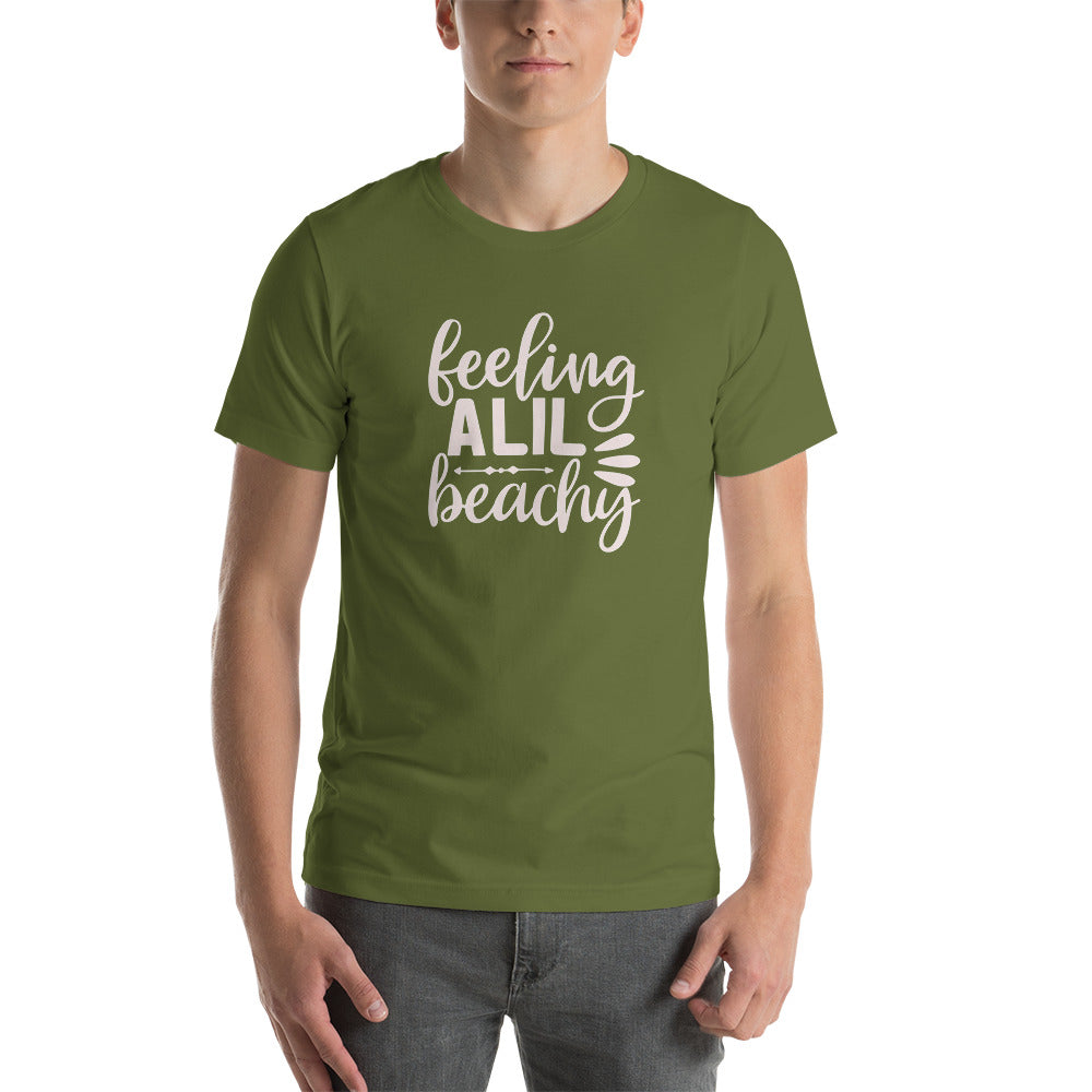 Feeling A lil Beachy - Unisex T-Shirt