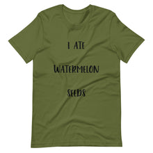 Load image into Gallery viewer, I Ate Watermelon Seeds T-Shirt
